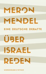 Buchcover mit hellen Querstreifen, Text: Meron Mendel, Über Israel reden