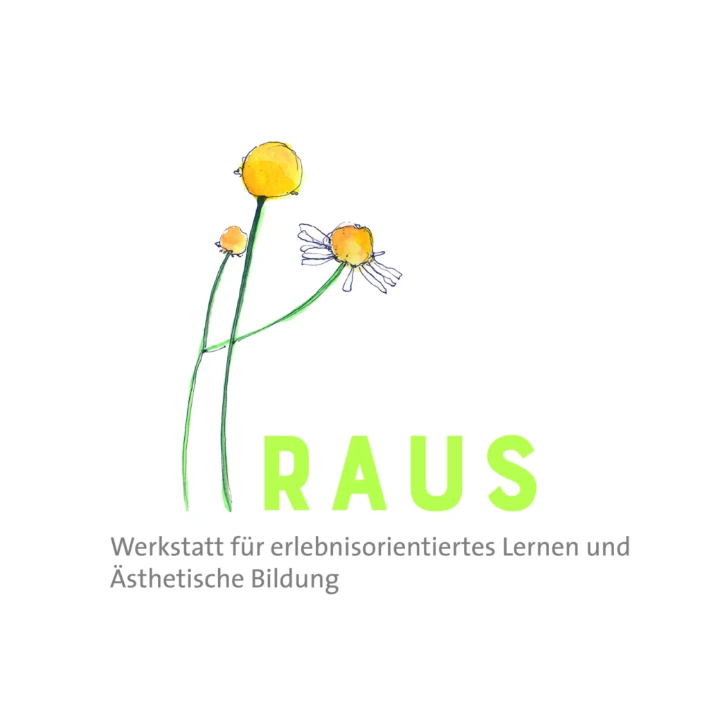 RAUS! – Werkstatt für Ästhetische Bildung und zukunftsorientiertes Leben